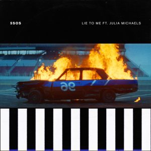 5 Seconds of Summer – Lie to Me (feat. Julia Michaels) – Single(00602577398438)【24bit／44.1kHz】美国区-OppsUnote音乐广场