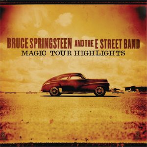 Bruce Springsteen – Magic Tour Highlights – EP(888880632654)【16bit／44.1kHz】美国区-OppsUnote音乐广场