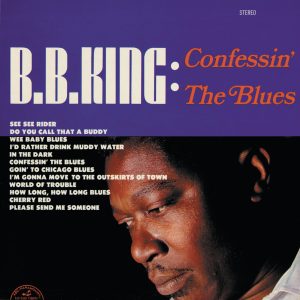 B.B. King – Confessin’ the Blues(00602537068289)【16bit／44.1kHz】土耳其区-OppsUnote音乐广场
