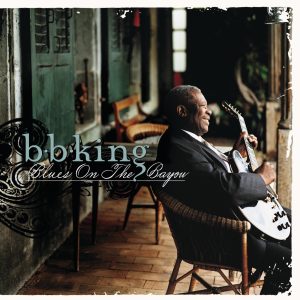 B.B. King – Blues On The Bayou(00008811187927)【16bit／44.1kHz】土耳其区-OppsUnote音乐广场
