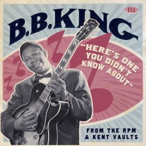 B.B. King – Here’s One You Didn’t Know About From the Rpm & Kent Vaults(0029667074384)【16bit／44.1kHz】土耳其区-OppsUnote音乐广场