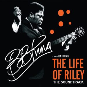 B.B. King – The Life of Riley (Original Motion Picture Soundtrack)(00600753408858)【16bit／44.1kHz】土耳其区-OppsUnote音乐广场
