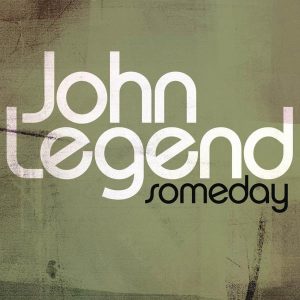 John Legend – Someday (From the August Rush Soundtrack) – Single(888880324368)【16bit／44.1kHz】美国区-OppsUnote音乐广场
