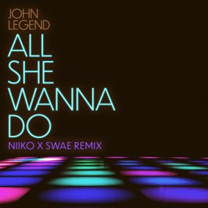 John Legend – All She Wanna Do (NIIKO X SWAE Remix) [feat. Saweetie] – Single(00602448994943)【24bit／48.0kHz】美国区-OppsUnote音乐广场