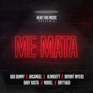 Bad Bunny – Me Mata (feat. Arcángel, Almighty, Bryant Myers, Noriel, Baby Rasta & Brytiago) – Single(191773039967)【24bit／44.1kHz】土耳其区-OppsUnote音乐广场