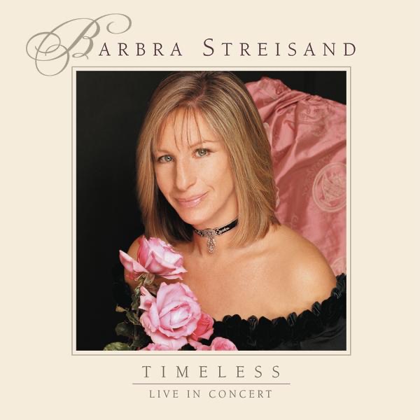 Barbra Streisand – Timeless：Live In Concert(074646377826)【24bit／44.1kHz】美国区-OppsUnote音乐广场