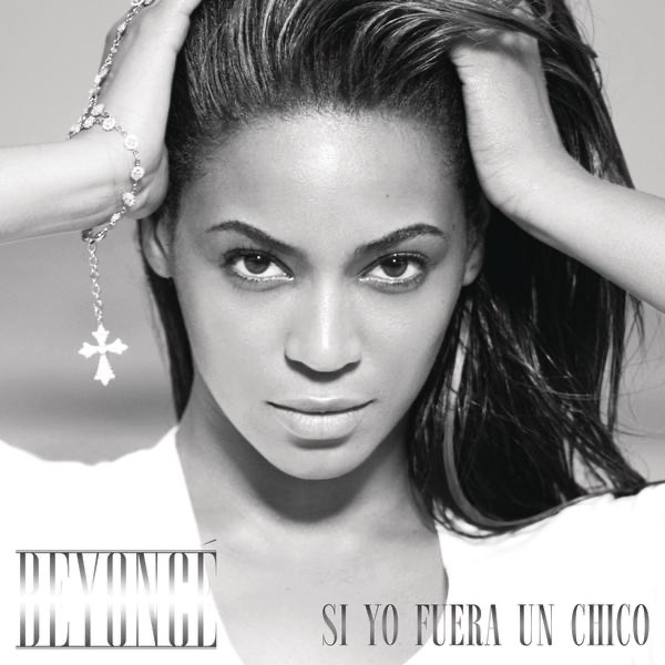 Beyoncé – Si Yo Fuera un Chico – Single(884977016833)【16bit／44.1kHz】美国区-OppsUnote音乐广场