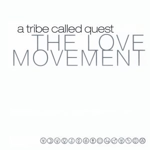 A Tribe Called Quest – The Love Movement (Deluxe Edition)Ⓔ(012414163820)【16bit／44.1kHz】土耳其区-OppsUnote音乐广场