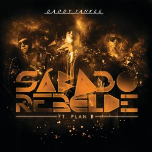 Daddy Yankee – Sábado Rebelde (feat. Plan B) – Single(00602547257369)【16bit／44.1kHz】美国区-OppsUnote音乐广场