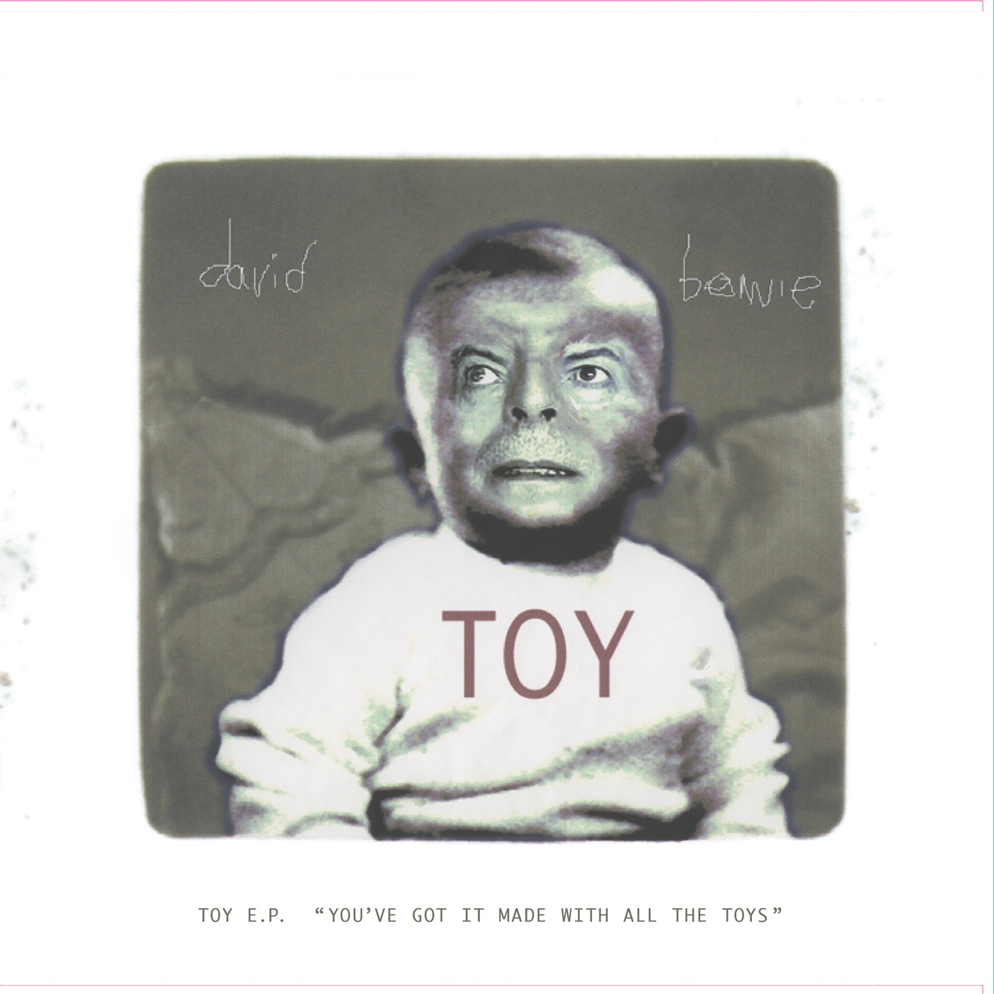 David Bowie – Toy – EP (‘You’ve got it made with all the toys’)(5054197295478)【16bit／44.1kHz】土耳其区-OppsUnote音乐广场