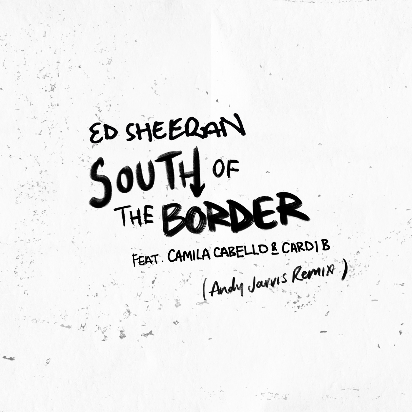 Ed Sheeran – South of the Border (feat. Camila Cabello & Cardi B) [Andy Jarvis Remix] – Single(190295294298)【24bit／44.1kHz】美国区-OppsUnote音乐广场