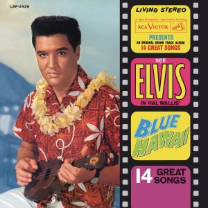 Elvis Presley – Blue Hawaii (Original Soundtrack)(886445009798)【24bit／96.0kHz】美国区-OppsUnote音乐广场