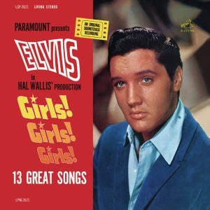 Elvis Presley – Girls! Girls! Girls! (Original Soundtrack)(886445009811)【24bit／96.0kHz】美国区-OppsUnote音乐广场