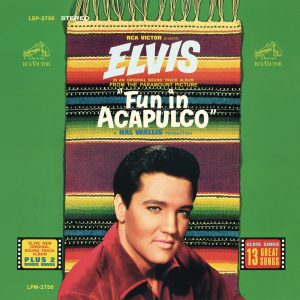 Elvis Presley – Fun In Acapulco (Original Soundtrack)(886445009903)【24bit／96.0kHz】美国区-OppsUnote音乐广场