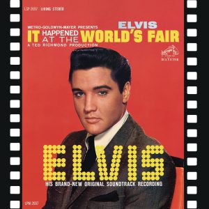 Elvis Presley – It Happened at the World’s Fair (Original Soundtrack)(886445009835)【24bit／96.0kHz】美国区-OppsUnote音乐广场