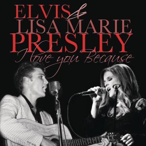Elvis Presley – I Love You Because (with Lisa Marie Presley) – Single(886443685673)【16bit／44.1kHz】美国区-OppsUnote音乐广场