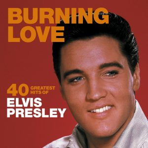 Elvis Presley – Burning Love：40 Greatest Hits of Elvis Presley(886448560876)【16bit／44.1kHz】美国区-OppsUnote音乐广场