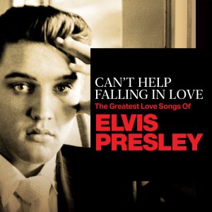 Elvis Presley – Can’t Help Falling In Love：The Greatest Love Songs of Elvis Presley(886448554462)【16bit／44.1kHz】美国区-OppsUnote音乐广场