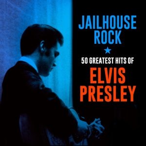 Elvis Presley – Jailhouse Rock：50 Greatest Hits of Elvis Presley(886448567554)【16bit／44.1kHz】美国区-OppsUnote音乐广场