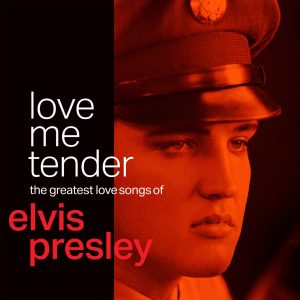 Elvis Presley – Love Me Tender：The Greatest Love Songs of Elvis Presley(886448508601)【16bit／44.1kHz】美国区-OppsUnote音乐广场