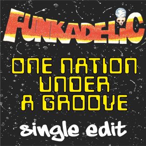 Funkadelic – One Nation Under a Groove (Single Edit (7 Inch) [Remastered]) – Single(8718011563385)【24bit／96.0kHz】美国区-OppsUnote音乐广场