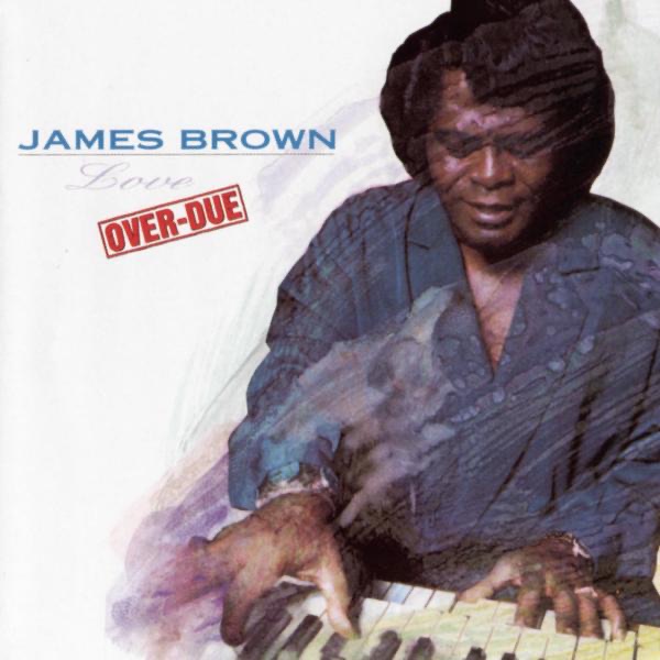 James Brown – Love Over-Due(888880782113)【16bit／44.1kHz】土耳其区-OppsUnote音乐广场