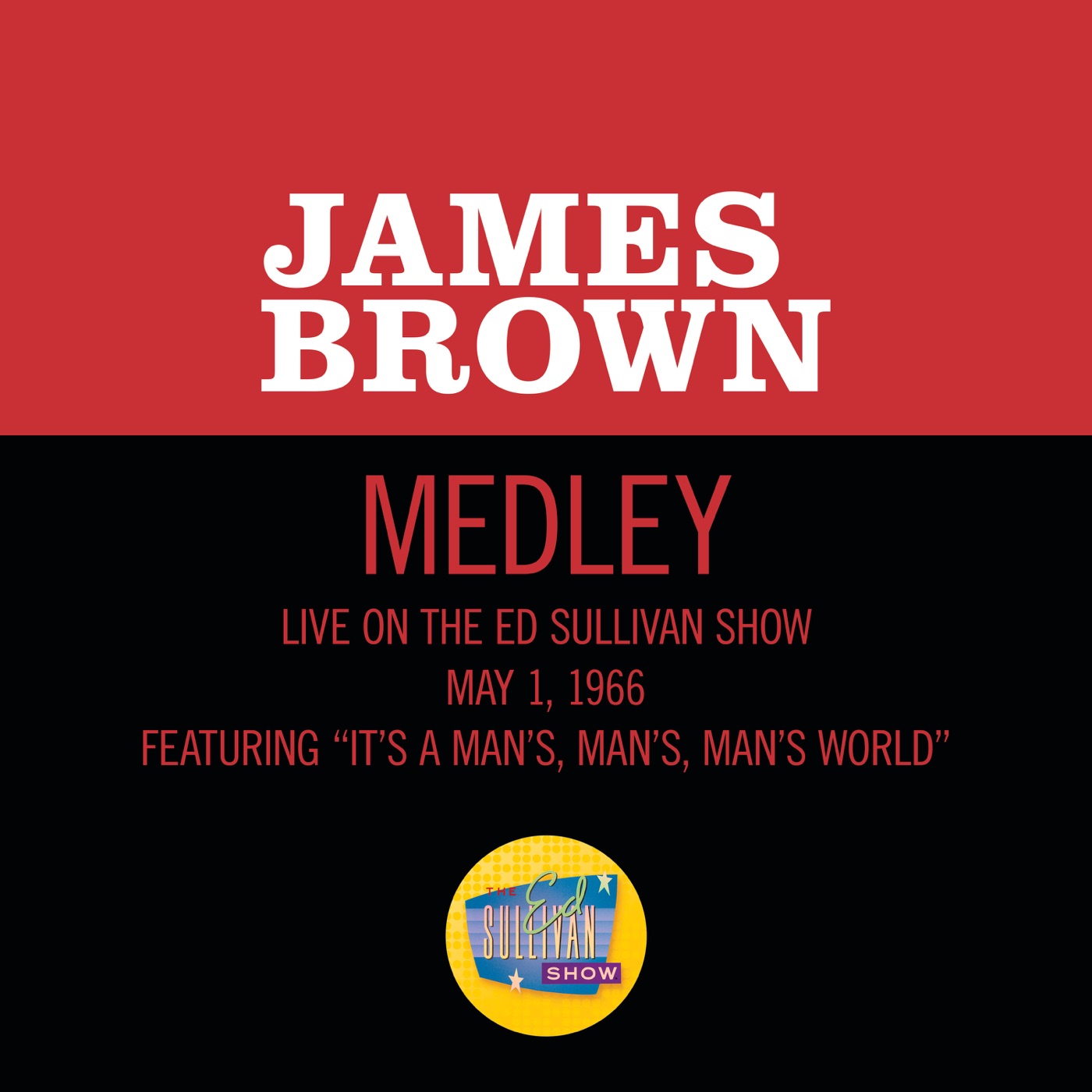 James Brown – It’s A Man’s Man’s Man’s World／Please, Please, Please (Medley／Live On The Ed Sullivan Show, May 1, 1966) – Single(00602507352899)【16bit／44.1kHz】土耳其区-OppsUnote音乐广场