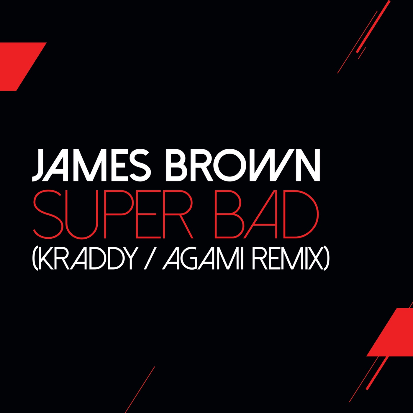 James Brown – Super Bad (Kraddy／Agami Remix) – Single(00602435220178)【24bit／96.0kHz】土耳其区-OppsUnote音乐广场