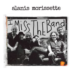 Alanis Morissette – I Miss The Band – Single(886449185269)【16bit／44.1kHz】土耳其区-OppsUnote音乐广场