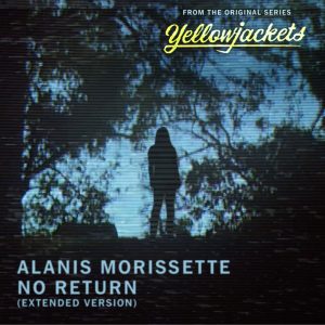 Alanis Morissette – No Return (Extended Version From The Original Series “Yellowjackets”) – Single(00602455696830)【24bit／96.0kHz】土耳其区-OppsUnote音乐广场