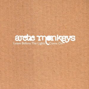 Arctic Monkeys – Leave Before the Lights Come On – EP(5034202123651)【16bit／44.1kHz】土耳其区-OppsUnote音乐广场
