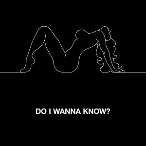 Arctic Monkeys – Do I Wanna Know？ – Single(887829054267)【24bit／44.1kHz】土耳其区-OppsUnote音乐广场