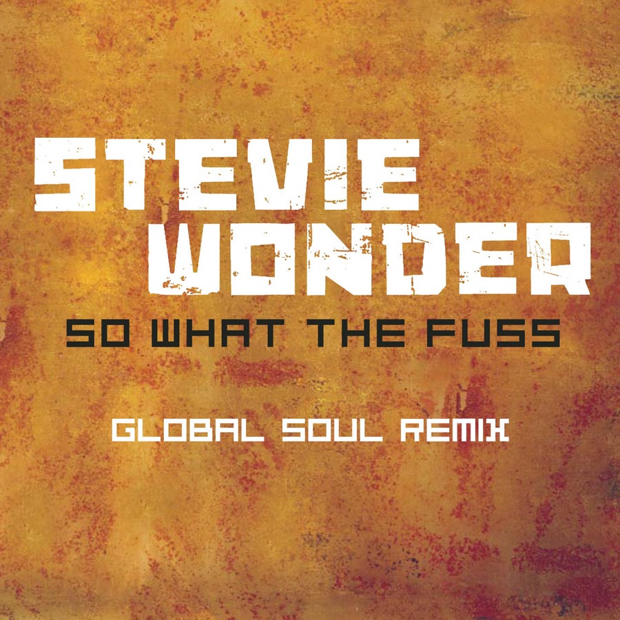 Stevie Wonder – So What the Fuss (Global Soul Remix) – Single(00602498823088)【16bit／44.1kHz】美国区-OppsUnote音乐广场