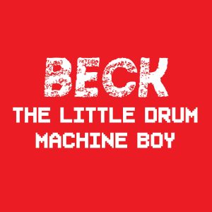 Beck – The Little Drum Machine Boy – Single(00602577361661)【16bit／44.1kHz】土耳其区-OppsUnote音乐广场