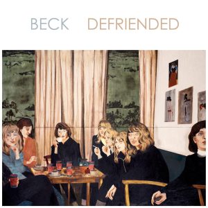 Beck – Defriended (Extended Version) – EP(5055489282145)【16bit／44.1kHz】土耳其区-OppsUnote音乐广场