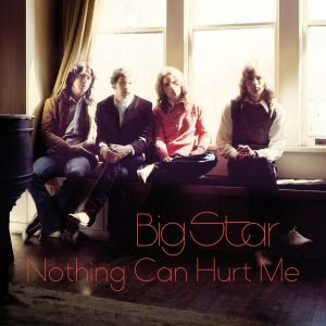 Big Star – Nothing Can Hurt Me(195497117796)【24bit／44.1kHz】土耳其区-OppsUnote音乐广场