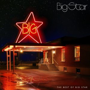 Big Star – The Best of Big Star(00888072021327)【16bit／44.1kHz】土耳其区-OppsUnote音乐广场