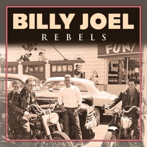 Billy Joel – Rebels – EP(196589339034)【16bit／44.1kHz】土耳其区-OppsUnote音乐广场