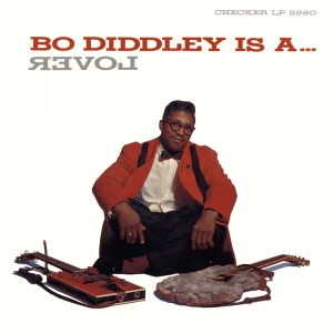 Bo Diddley – Bo Diddley Is a Lover(00602547713155)【16bit／44.1kHz】土耳其区-OppsUnote音乐广场