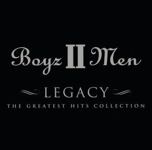 Boyz II Men – Legacy – The Greatest Hits Collection(00044001688829)【16bit／44.1kHz】土耳其区-OppsUnote音乐广场