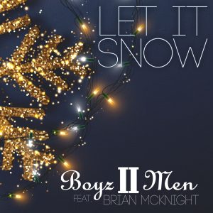Boyz II Men – Let It Snow (feat, Brian McKnight) [2020 Holiday Edition] – Single(195497711321)【16bit／44.1kHz】土耳其区-OppsUnote音乐广场