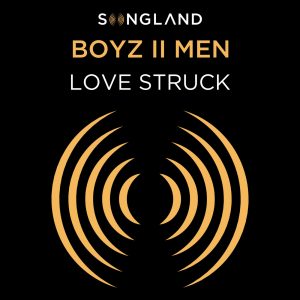 Boyz II Men – Love Struck (From Songland) – Single(195081584058)【16bit／44.1kHz】土耳其区-OppsUnote音乐广场