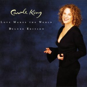 Carole King – Love Makes the World (Deluxe Edition)(887158063787)【16bit／44.1kHz】土耳其区-OppsUnote音乐广场