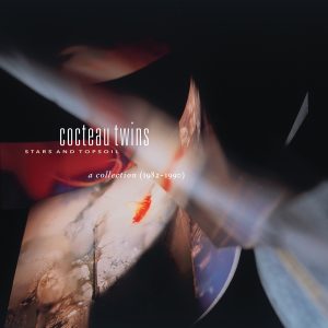 Cocteau Twins – Stars and Topsoil：A Collection (1982-1990)(652637201932)【16bit／44.1kHz】土耳其区-OppsUnote音乐广场