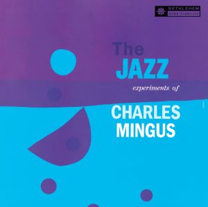 Charles Mingus – The Jazz Experiments of Charles Mingus (feat. John LaPorta, Teo Macero, Thad Jones, Jackson Wiley & Clem DeRosa) Remastered 2013【24bit／96.0kHz】土耳其区-OppsUnote音乐广场
