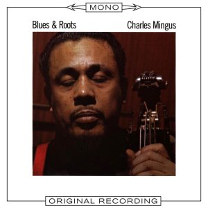 Charles Mingus – Blues & Roots (Mono)(603497900206)【24bit／192.0kHz】土耳其区-OppsUnote音乐广场