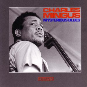Charles Mingus – Mysterious Blues(031397904220)【16bit／44.1kHz】土耳其区-OppsUnote音乐广场