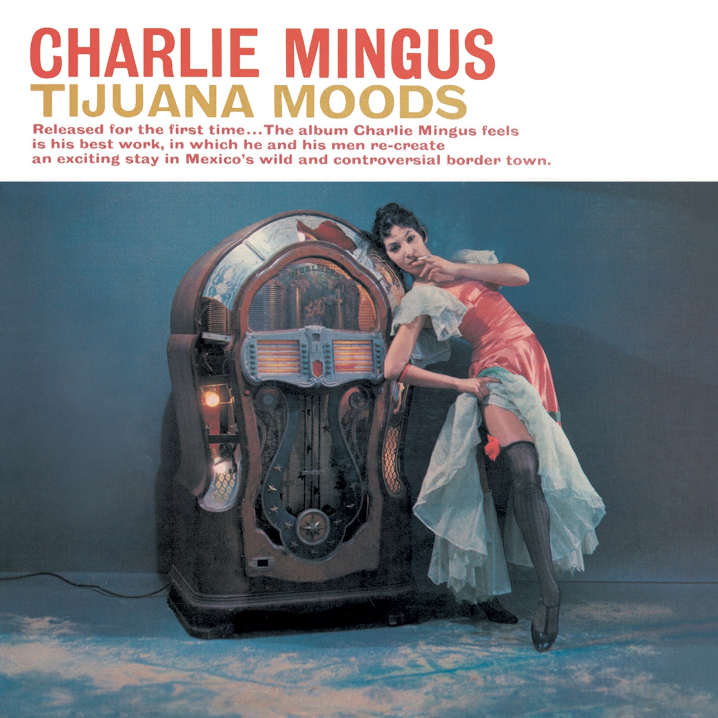 Charles Mingus – Tijuana Moods(886970553322)【16bit／44.1kHz】土耳其区-OppsUnote音乐广场