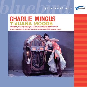 Charles Mingus – Tijuana Moods(888880761316)【16bit／44.1kHz】土耳其区-OppsUnote音乐广场