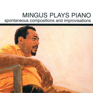 Charles Mingus – Mingus Plays Piano(00602527874395)【24bit／96.0kHz】土耳其区-OppsUnote音乐广场